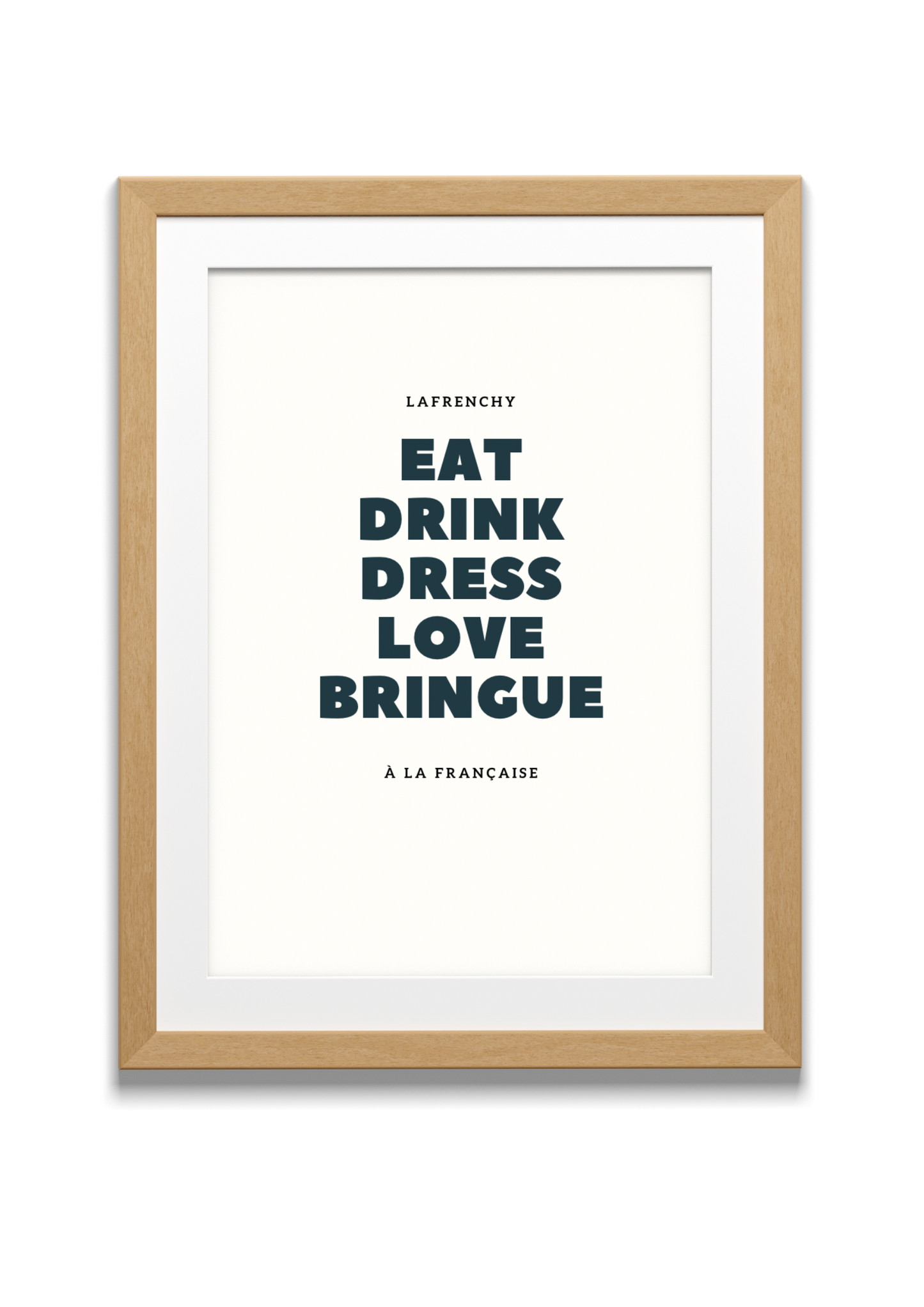 Cadre 40x50 "EAT, DRINK, DRESS, LOVE, BRINGUE"