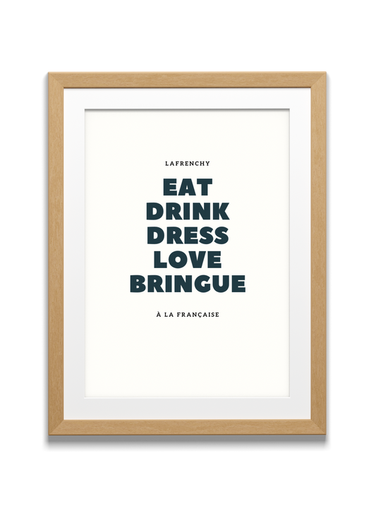 Cadre 40x50 "EAT, DRINK, DRESS, LOVE, BRINGUE"